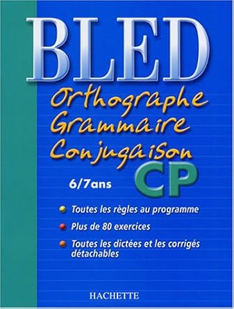Bled : Orthographe Grammaire Conjugaison CP, Edition 2004