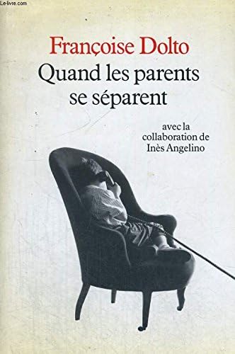 Quand Les Parents Se Séparent - Avec La Collaboration De Inès Angelino