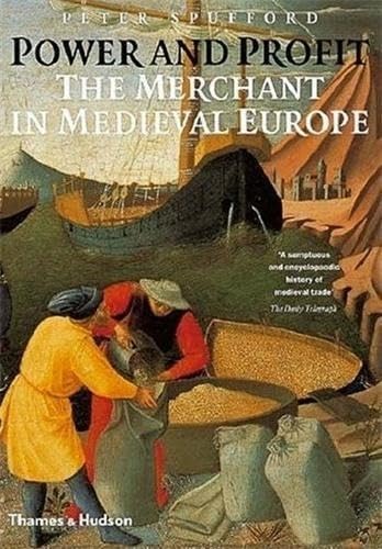 Power and Profit: The Merchant in Medieval Europe [Taschenbuch] [2005] Spufford,