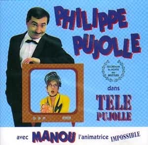 Philippe Pujolle dans Tele Pujolle - avec Manou l'animatrice impossible