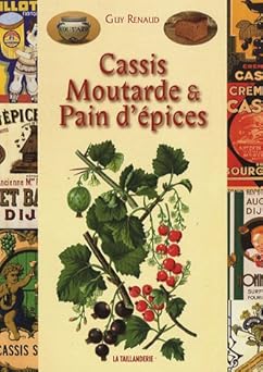 Cassis Moutarde et Pain d'épices