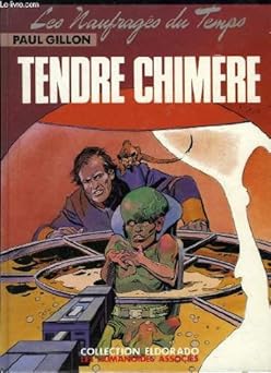 Les Naufragés du Temps, tome 5 : Tendre chimêre