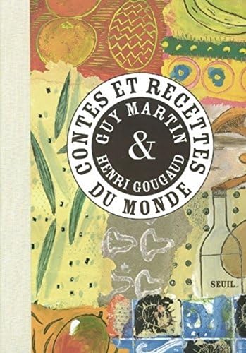 Contes et recettes du monde [Hardcover] [2003] Martin, Guy- Gougaud, Henri