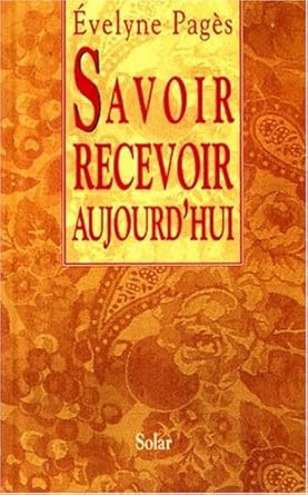Savoir recevoir aujourd'hui