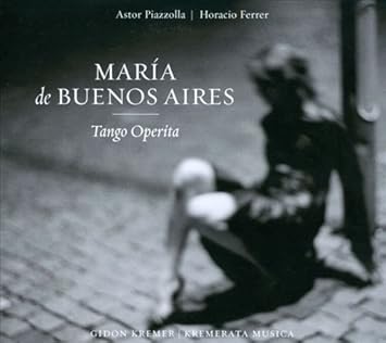 PIAZZOLLA: Marça DE BUENOS AIRES / Kremerata Musica, Buenos Aires Lyric Chorus,