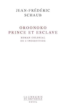 Oroonoko, Prince et esclave, Roman colonial de l'incertitude