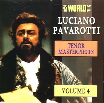 The World of Luciano Pavarotti: Tenor Masterpieces, Vol, 4 [DE Import]