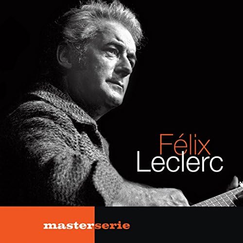 Coffret 2 CD : Master serie : Felix Leclerc [CD] Leclerc, Felix
