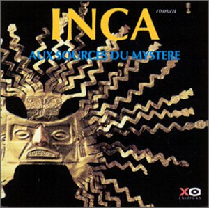 INCA - Aux Sources Du Mystêre