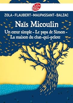 Naîs Micoulin, Un coeur simple, Le papa de Simon, La maison du chat-qui-pelote