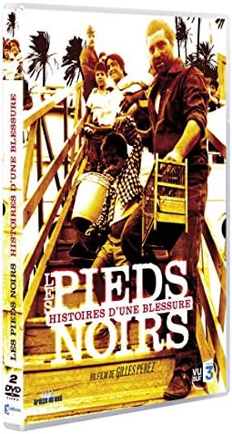 Les Pieds noirs, histoires d'une blessure [DVD] [2007]