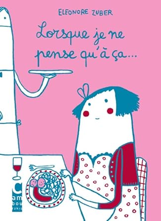 Lorsque je ne pense qu'à ça...