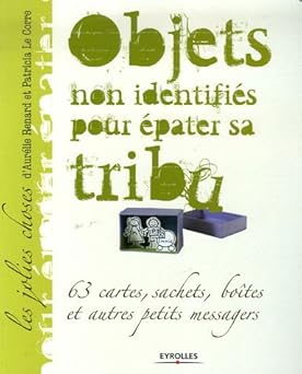 Objets non identifiés pour épater sa tribu : 63 cartes, sachets, boÉtes et autres petits messagers