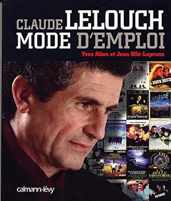 Claude Lelouch: Mode d'emploi