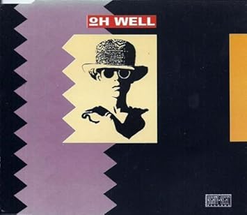 Oh well (incl, 88-Dance-Mix) [Import anglais]