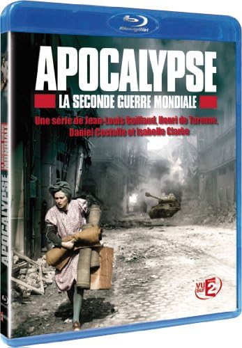Apocalypse : la Seconde Guerre mondiale [Blu-ray]