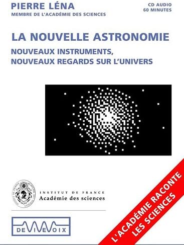 Nouveaux instruments, nouveaux regards sur l'univers