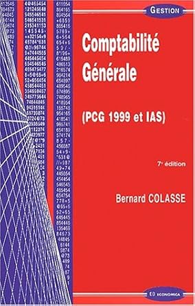 Comptabilite Generale (Pcg 1999 Et Ias), 7eme Edition