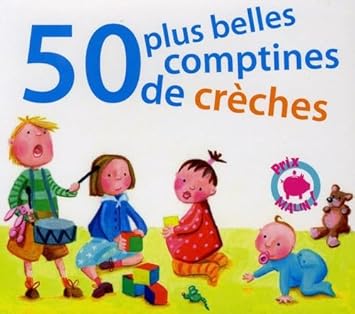 50 Plus Belles Comptines de Creches