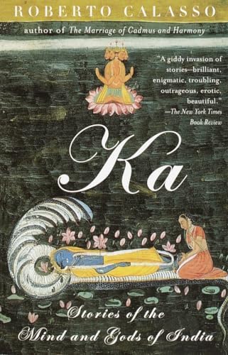 Ka: Stories of the Mind and Gods of India [Paperback] [1999] Calasso, Roberto