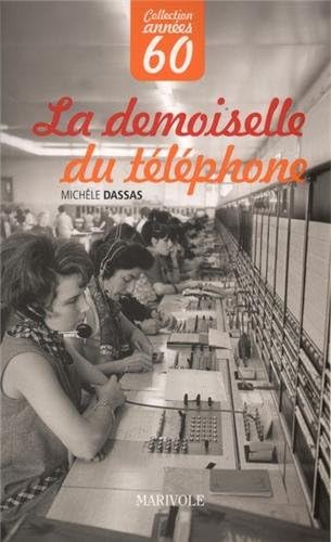 La demoiselle du téléphone [Broché] [2014] Dassas, Michêle