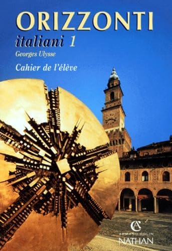 Orizzonti italiani 1, cahier de l'élève [Broché] [2003] Ulysse, George