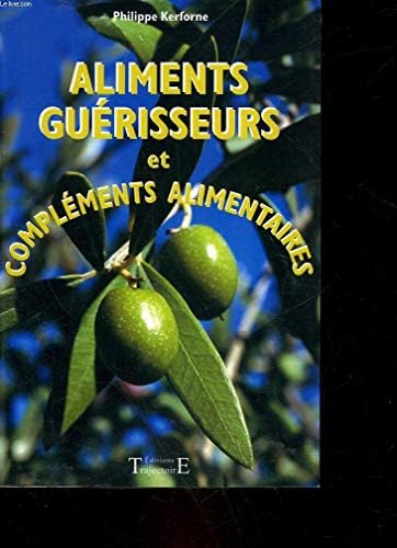 Aliments guérisseurs et compléments alimentaires