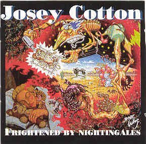 Frightened By Nightingales by Josey Cotton (2003-10-29)