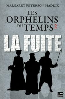 LA FUITE: LES ORPHELINS DU TEMPS 2