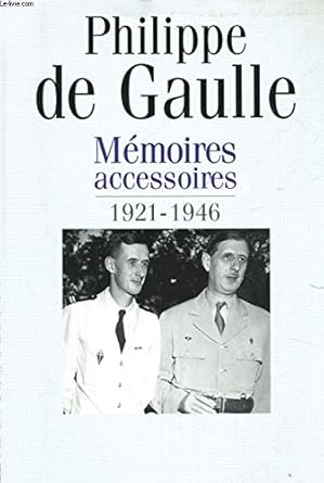 Mémoires accessoires, tome 1 : 1921-1946 [Broché] [1997] Gaulle, Philippe de