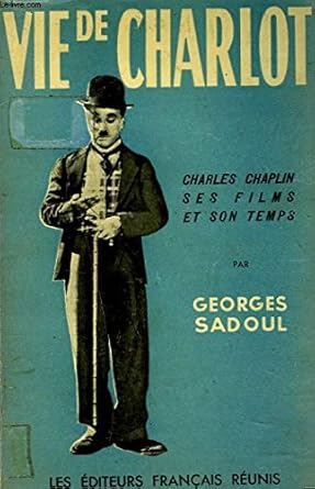 Vie de Charlot, Charles Chaplin, ses films et son temps