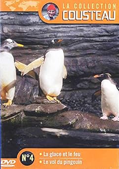 La Collection Cousteau n° 4 : La glace et le feu / Le vol du pingouin