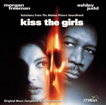 Kiss The Girls: Selections From The Motion Picture Soundtrack [Import anglais]