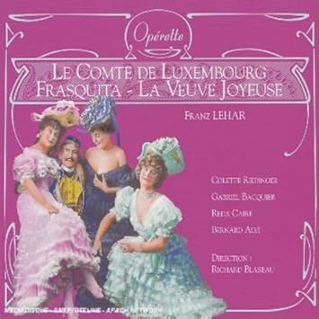 Lehar: Le Comte De Luxembourg (Extraits) - La Veuve Joyeuse (Extraits) - Frasquita (Extraits)