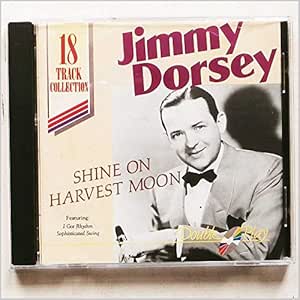 Jimmy Dorsey - Shine on Harvest Moon [UK Import]