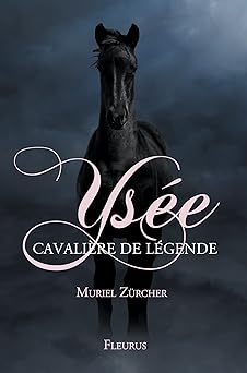 Ysée, cavaliêre de légende