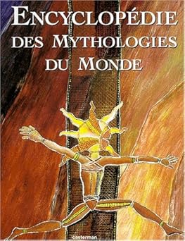 Encyclopedie des mythologies du monde