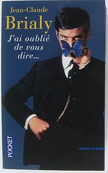 J AI OUBLIE DE VOUS DIRE [Poche] [2005] BRIALY, JEAN-CLAUDE
