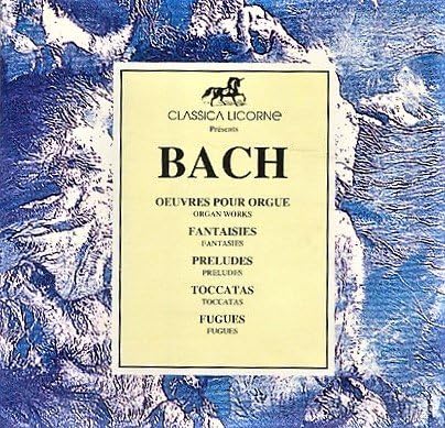 Bach: Oeuvres pour Orgue - Fantasies, Preludes, Toccatas, Fugues [UK Import]