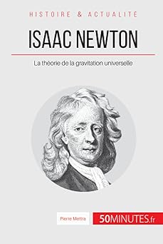 Isaac Newton: La théorie de la gravitation universelle