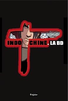 Indochine : La BD [Relié] [2012] Sébastien Bataille