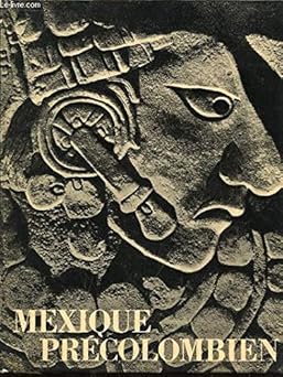 MEXIQUE PRECOLOMBIEN - COLLECTION "DES IDES PHOTOGRAPHIQUES" N°8 / PHOTOGRAPHIE