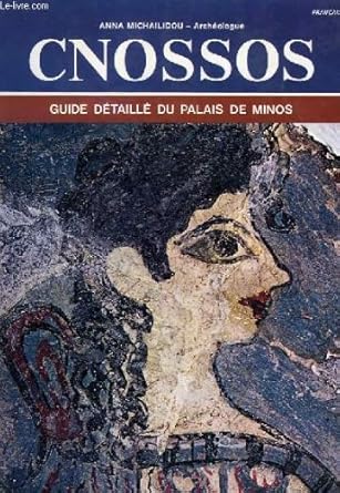 CNOSSOS, GUIDE DETAILLE DU PALAIS DE MINOS