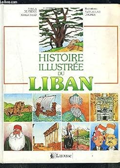 Histoire illustrée du liban [Relié] [1987] Freige, Nayla de- Saad, Maria- Dagh