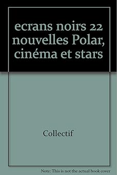 ecrans noirs 22 nouvelles Polar, cinéma et stars