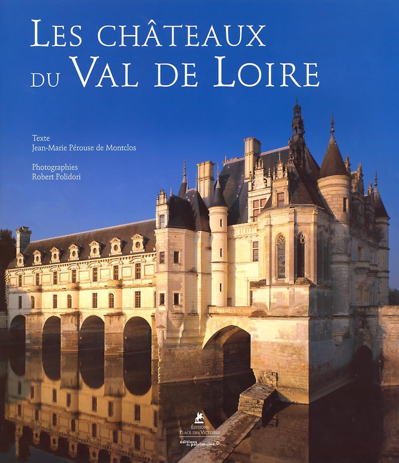 Les châteaux du Val de Loire [Relié] [2000] Pérouse de Montclos, Jean-Marie- Pol