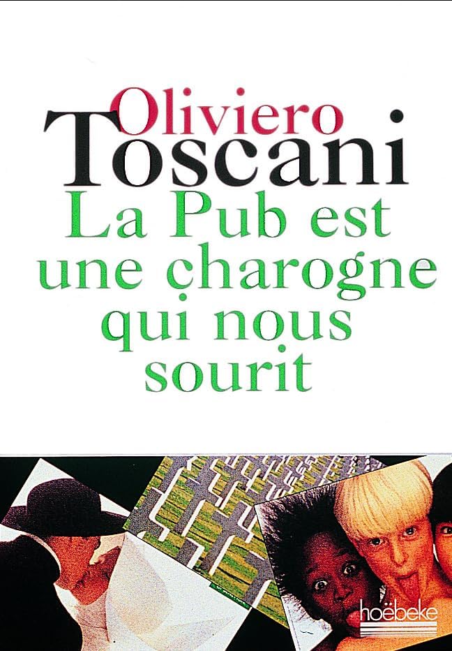 La pub est une charogne qui nous sourit [Copertina flessibile] [1995] Toscani, O