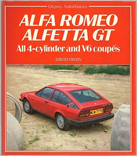 Alfa Romeo Alfetta GT - All 4 Cylinder and V6 Coupes [Hardcover]