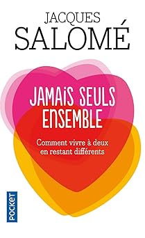 Jamais seuls ensemble : Comment vivre à deux en restant difforents
