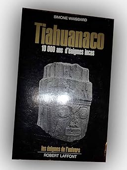 TIAHUANACO 10 000 ans d'enigmes incas de Simone Waisbard DEDICACE PAR L'AUTEUR e